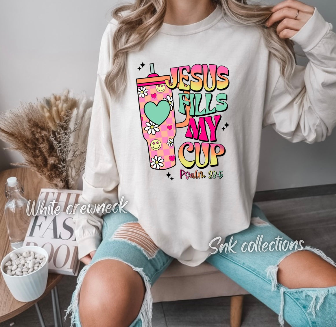 Jesus fills my cup - Crewneck