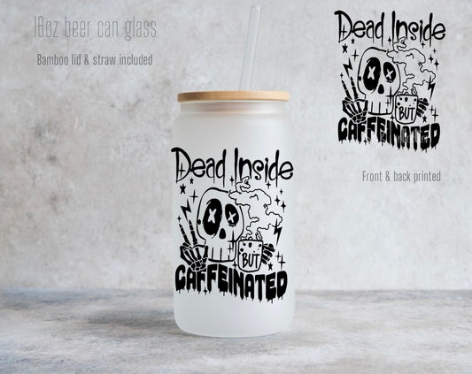 16oz dead inside but caffeinated glass can - Frosted