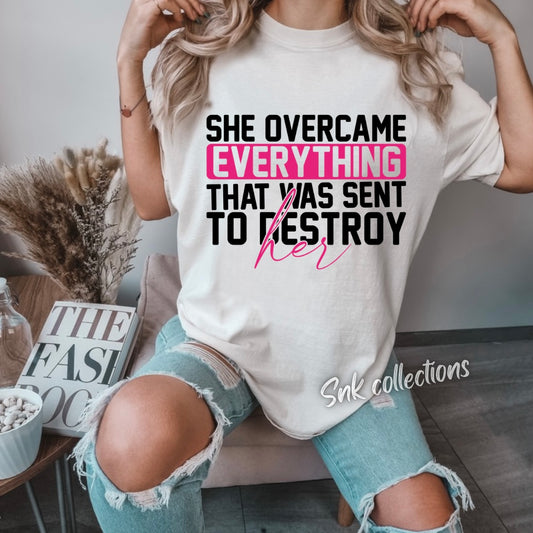 She overcame everything- T-shirt