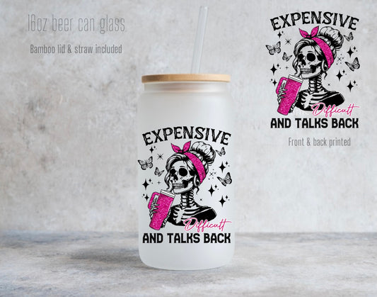 16oz Expensive & talks back - Frosted