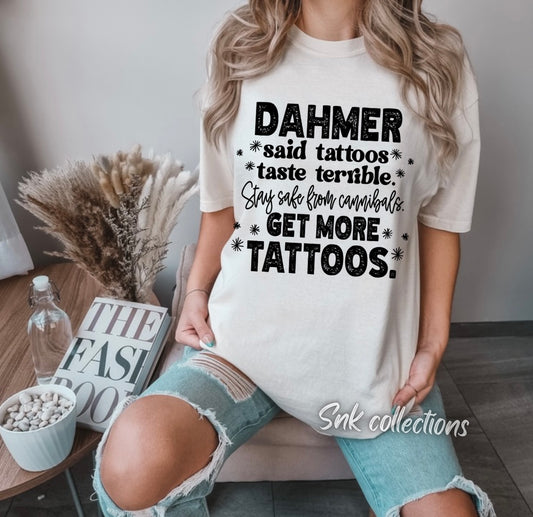 Get more tattoos- T-shirt