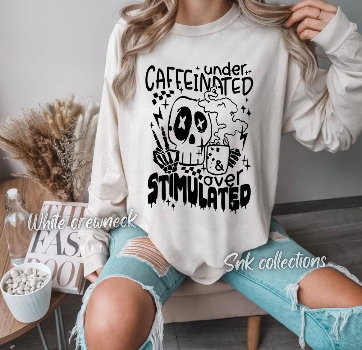 Under caffeinated over stimulated - Crewneck