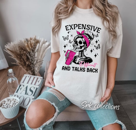 Expensive and talks back - T-shirt