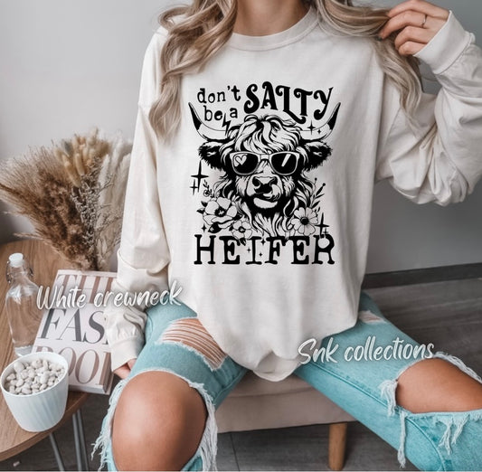 Don’t be a salty heifer - Crewneck