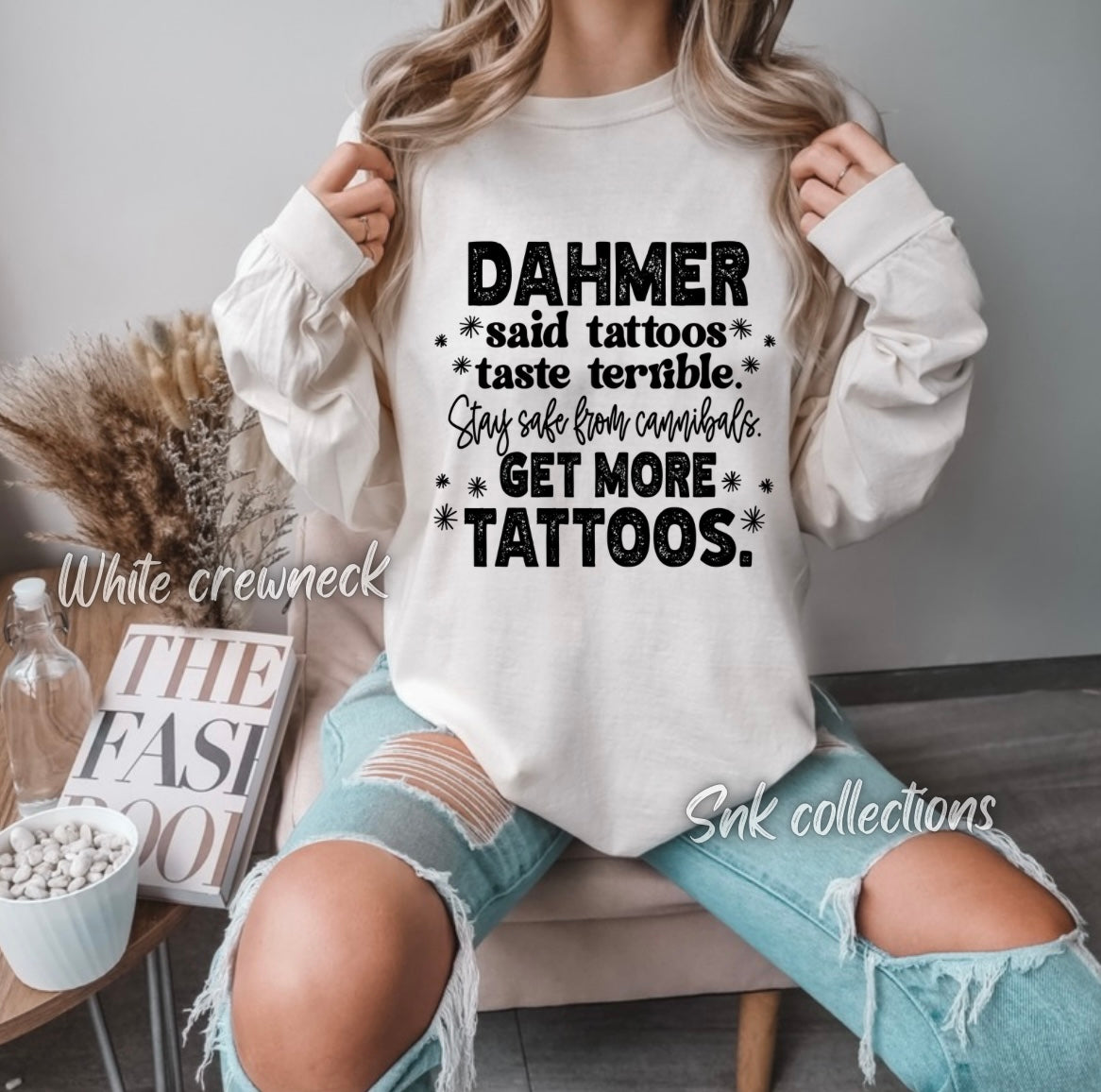 Get more tattoos - Crewneck