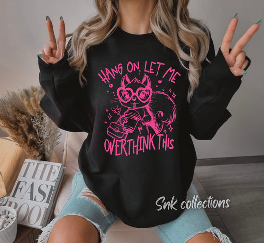 Let me overthink this squirrel PINK - Crewneck