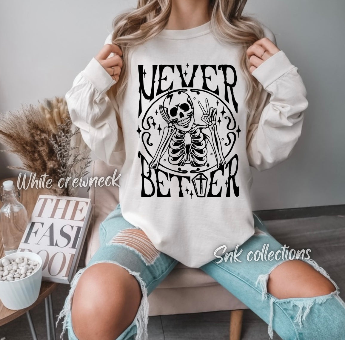 Never better  - Crewneck