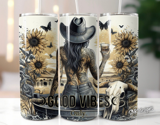 Tumbler only! - Cowgirl - Good vibes only