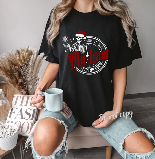 Christmas $16 Tee- My last fuck skeleton