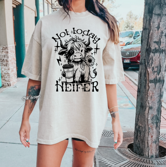 Not today Heifer T-shirt