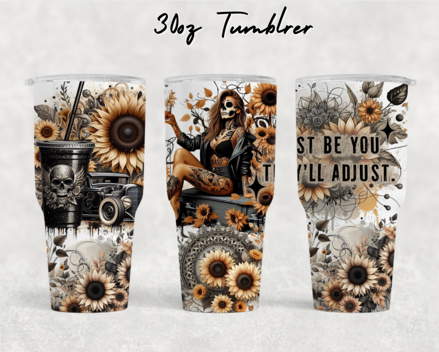 30oz NEW Tumblers- Just be you, They'll adjust