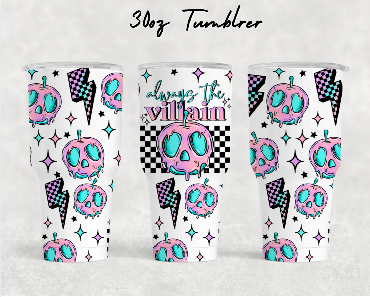 30oz NEW Tumblers- Always the villain