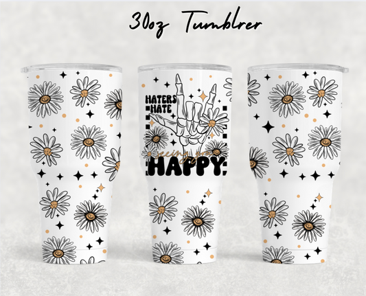 30oz NEW Tumblers - Haters hate