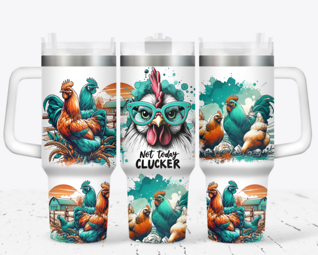 40oz cup- Not today clucker