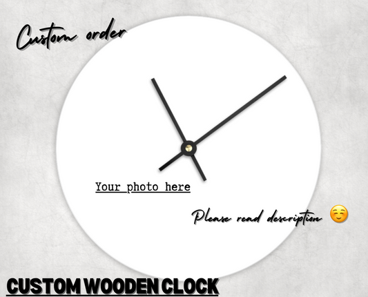 Wooden clock - CUSTOM ORDER