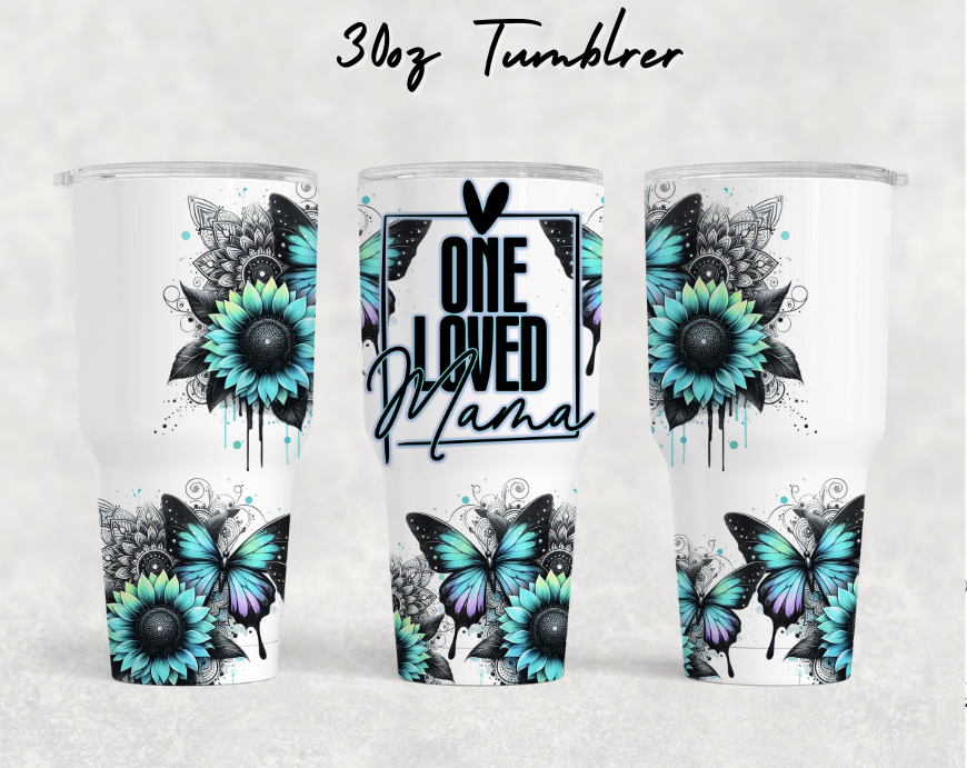 30oz NEW Tumblers - One loved MAMA