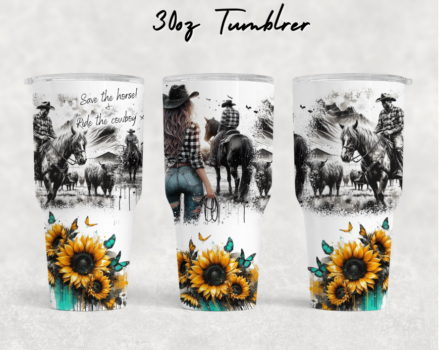 30oz NEW Tumblers - Save the horse ride the cowboy