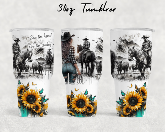 30oz NEW Tumblers - Save the horse ride the cowboy