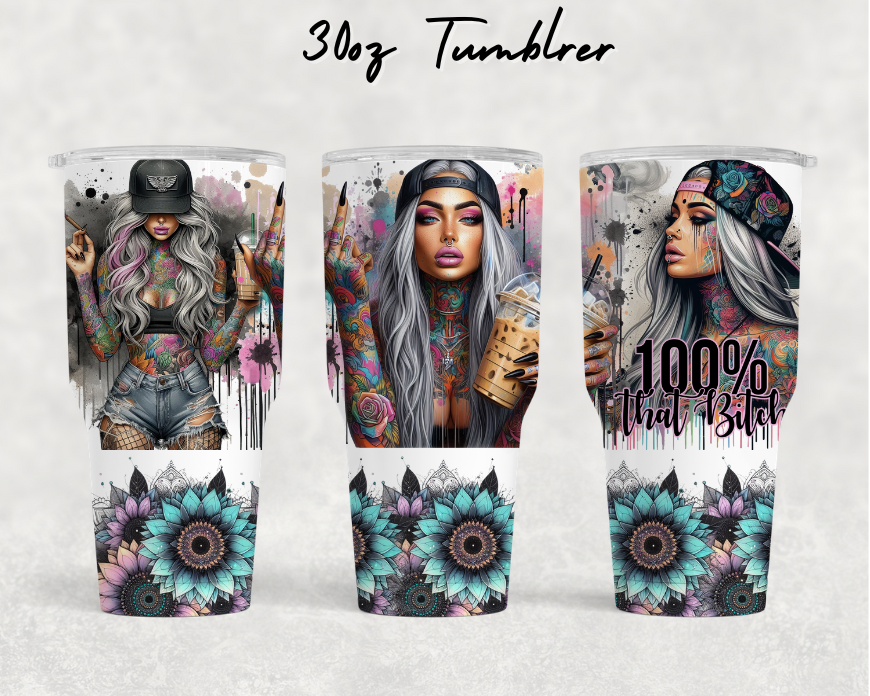 30oz NEW Tumblers - 100% that B