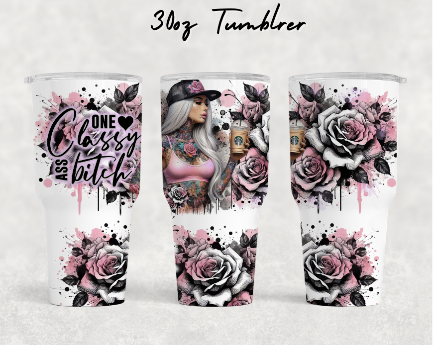 30oz NEW Tumblers - One classy B